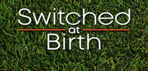 switched at birth