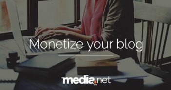 Media.net Makes Monetizing Your Content Easy and Earns You Extra Revenue