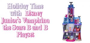 Holiday Guide Featuring Disney Junior's Vampirina the Scare B and B Playset