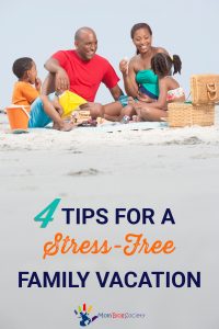 4 Tips for a Stress-Free Family Vacation