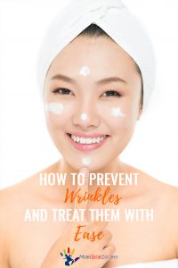 How to Prevent Wrinkles and Treat