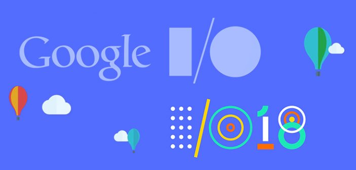 Big Announcements from Google I/O 2018