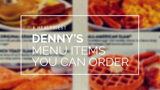 Healthiest Menu Options at Denny's Diner